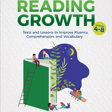 Guided Practice for Reading Growth, Grades 4-8: Texts and Lessons to Improve Fluency, Comprehension, and Vocabulary