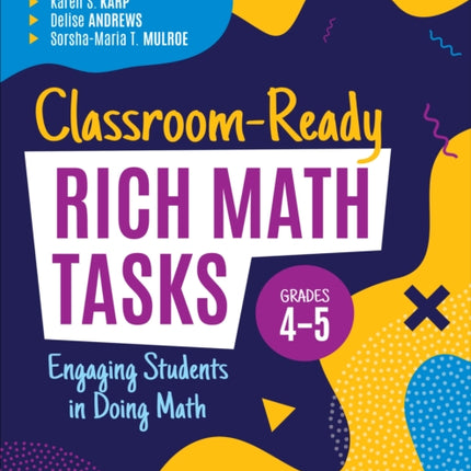 Classroom-Ready Rich Math Tasks, Grades 4-5: Engaging Students in Doing Math