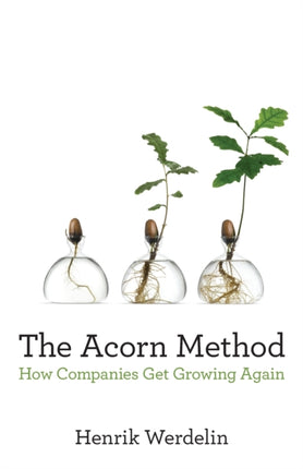 The Acorn Method: How Companies Get Growing Again