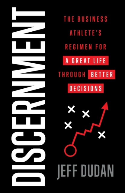 Discernment: The Business Athlete's Regimen for a