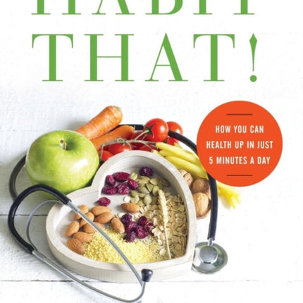 Habit That!: How You Can Health Up in Just 5