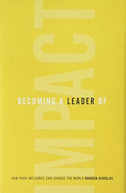 Becoming a Leader of Impact: How Your Influence