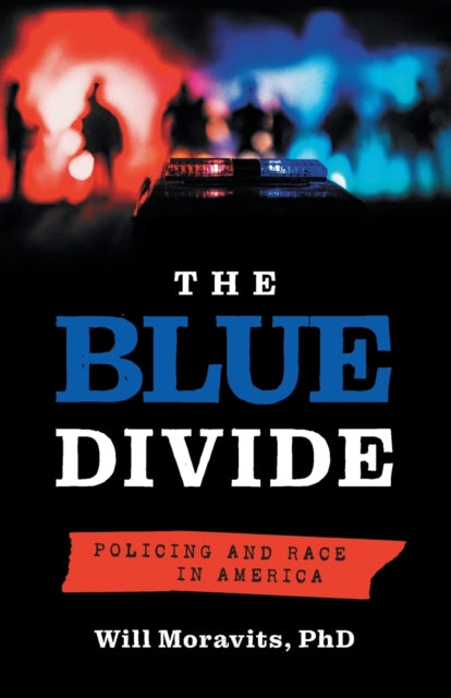 The Blue Divide: Policing and Race in America