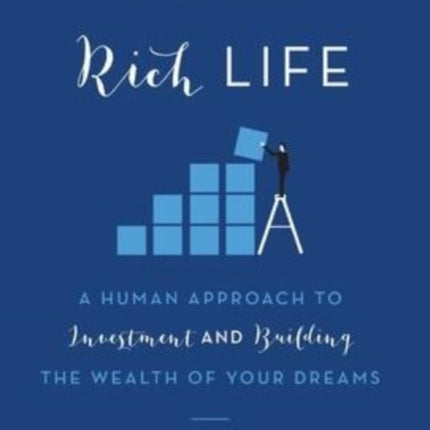 Your Rich Life: A Human Approach to Investment