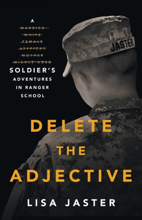 Delete the Adjective: A Soldier's Adventures in