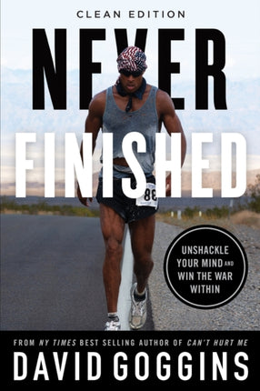 Never Finished: Unshackle Your Mind and Win the War Within - Clean Edition