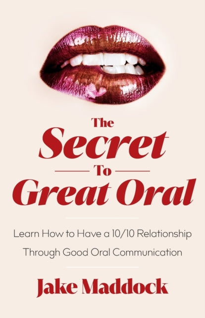 The Secret to Great Oral: Learn How to Have a