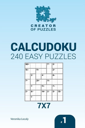 Creator of puzzles - Calcudoku 240 Easy Puzzles