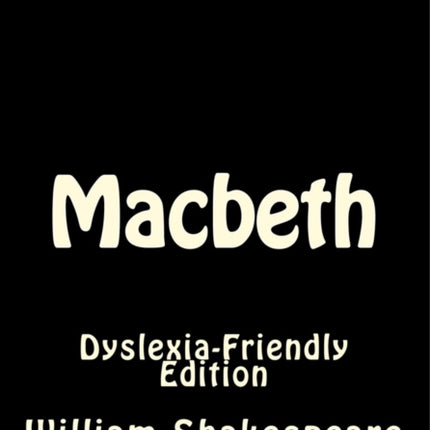 Macbeth DyslexiaFriendly Edition