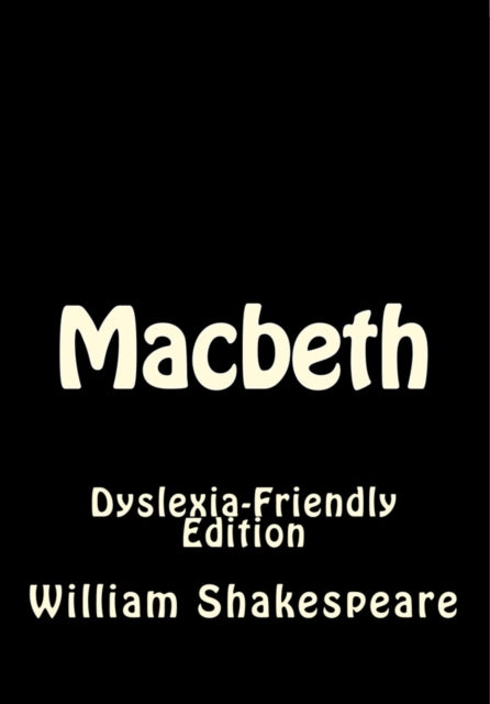 Macbeth DyslexiaFriendly Edition