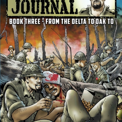 Vietnam Journal - Book 3: From the Delta to Dak