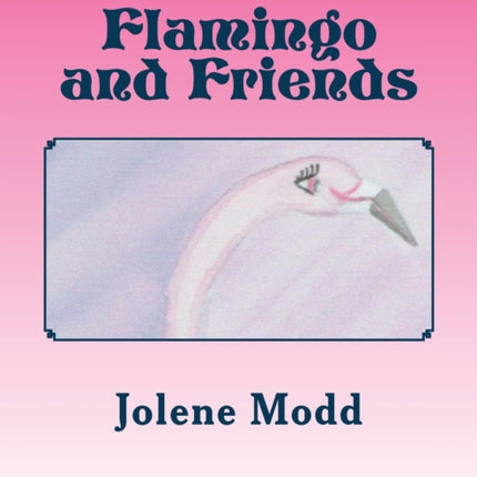 Flamingo and Friends