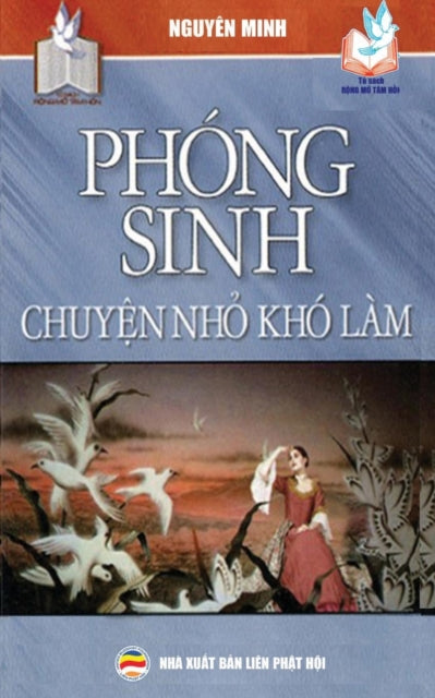 Phóng sinh - Chuy&#7879;n nh&#7887; khó làm: Nh&#7919;ng ý ngh&#297;a tích c&#7921;c c&#7911;a vi&#7879;c th&#7921;c hành phóng sinh