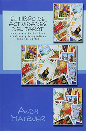 El libro de actividades del Tarot: Una colección