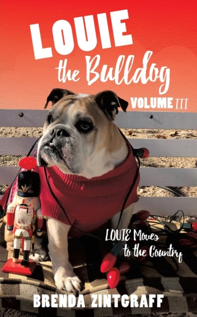 LOUIE the Bulldog Volume III: Louie Moves to the