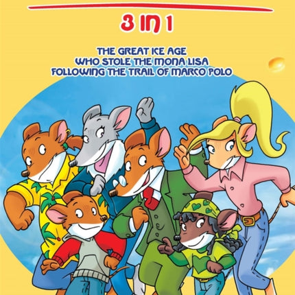 Geronimo Stilton 3-in-1 Vol. 2: Following The Trail of Marco Polo, The Great Ice Age, and Who Stole the Mona Lisa