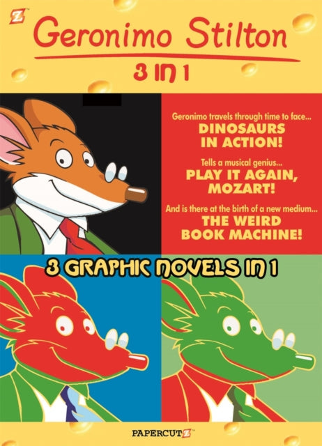 Geronimo Stilton 3-in-1 Vol. 3: Dinosaurs in Action , Play It Again, Mozart , and The Weird Book Machine