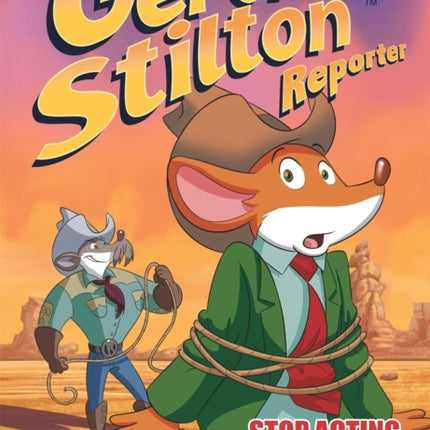 Geronimo Stilton Reporter Vol. 3: Stop Acting Around