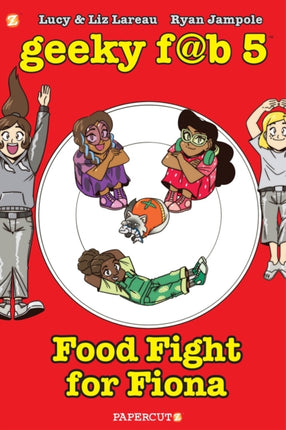 Geeky Fab 5 Vol. 4: Food Fight For Fiona