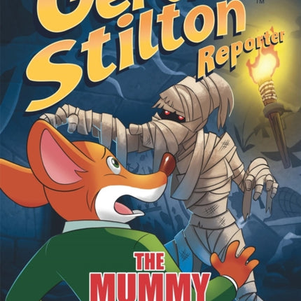 Geronimo Stilton Reporter Vol. 4: The Mummy With No Name