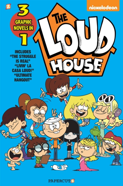 The Loud House 3-in-1 #3: The Struggle is Real, Livin’ La Casa Loud, Ultimate Hangout