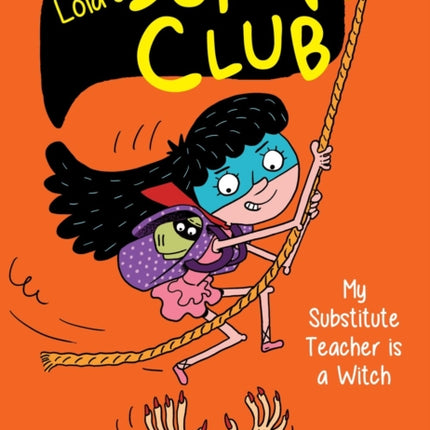 Lola's Super Club #2: My Substitute Teacher is a Witch