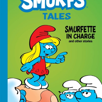 The Smurfs Tales Vol. 2: Smurfette in Charge and other stories