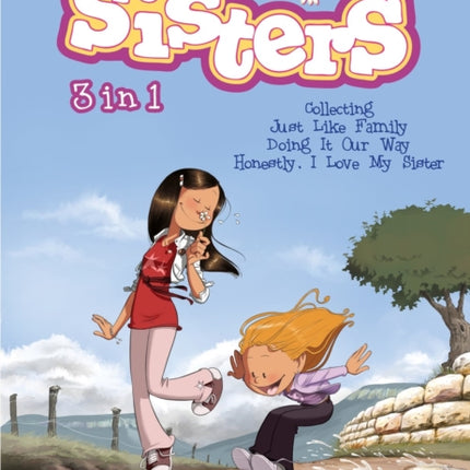 The Sisters 3-in-1 Vol. 1: Collecting 'Just Like Family,' 'Doing It Our Way,' and 'Honestly, I Love My Sister'