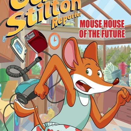 Geronimo Stilton Reporter Vol. 12: Mouse House of the Future