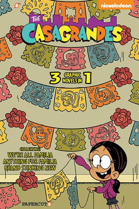 Casagrandes 3 in 1 #1: Collecting We're All Familia, Everything for Family, and Brand Stinkin New