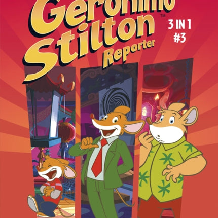 Geronimo Stilton Reporter 3-in-1 Vol. 3: Collecting 'Going Down to Chinatown,' 'Hypno Tick-Tock,' and 'The Mask of Rat Jit-su'