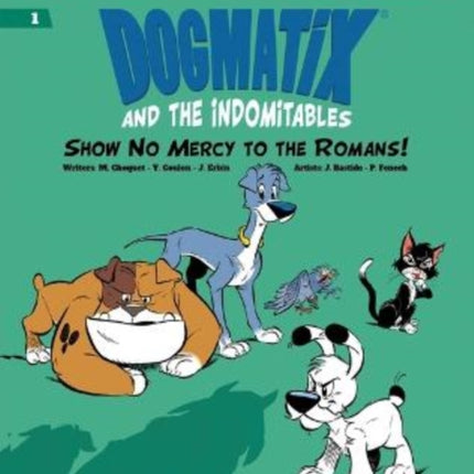Dogmatix and the Indomitables Vol. 1