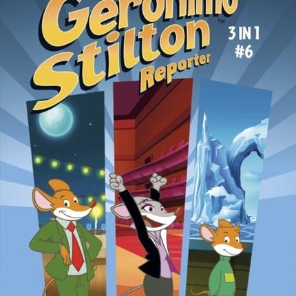 Geronimo Stilton Reporter 3 in 1 Vol. 6