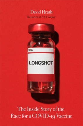 Longshot: The Inside Story of the Race for a COVID-19 Vaccine