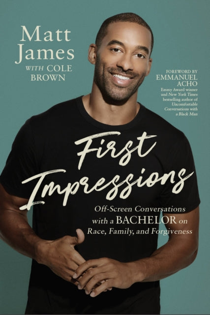 First Impressions: Off Screen Conversations with a Bachelor on Race, Family, and Forgiveness