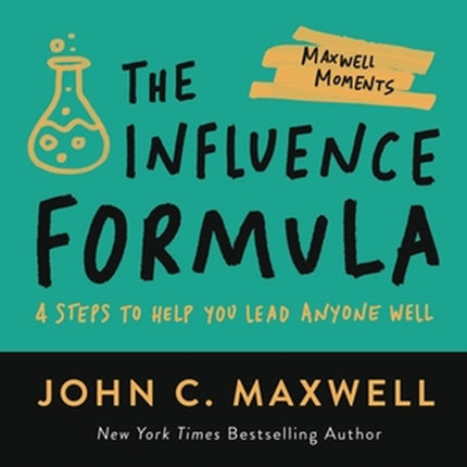 The Influence Formula: 4 Steps to Help You Lead Anyone Well