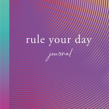 Rule Your Day Journal