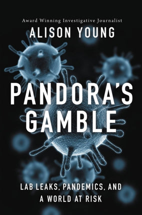 Pandora's Gamble: Lab Leaks, Pandemics, and a