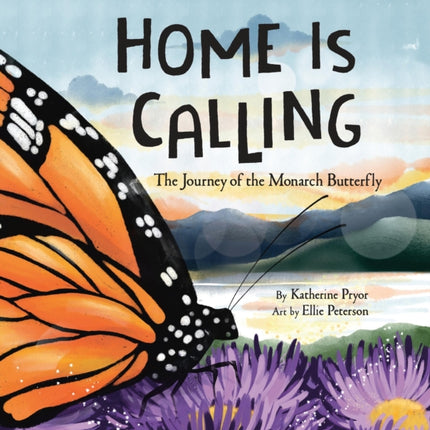 Home Is Calling: The Journey of the Monarch Butterfly