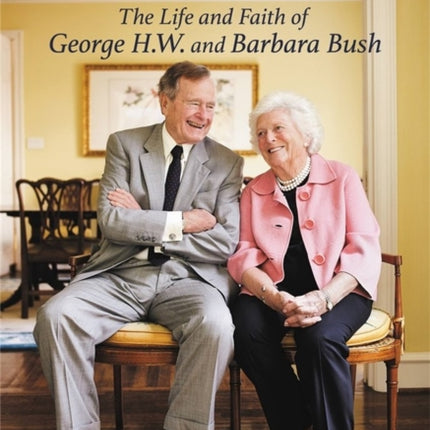 Witness to Dignity: The Life and Faith of George H.W. and Barbara Bush