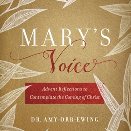 Mary's Voice: Advent Reflections to Contemplate the Coming of Christ