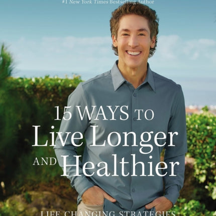 15 Ways to Live Longer and Healthier Study Guide: Life-Changing Strategies for Greater Energy, a More Focused Mind, and a Calmer Soul