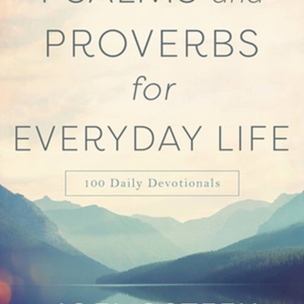 Psalms and Proverbs for Everyday Life: 100 Daily Devotions