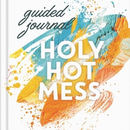 Holy Hot Mess Guided Journal