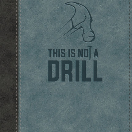 This Is Not a Drill LeatherLuxe® Journal: Journal