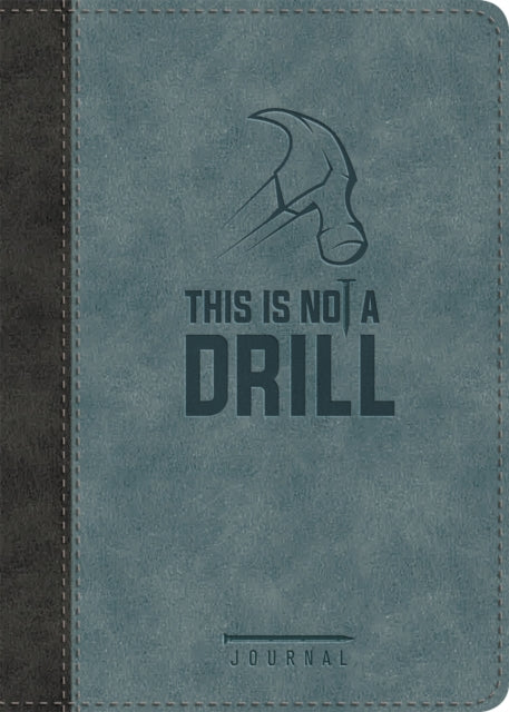 This Is Not a Drill LeatherLuxe® Journal: Journal