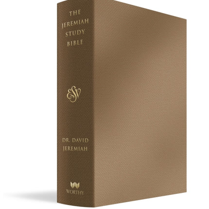 The Jeremiah Study Bible, ESV, Bronze LeatherLuxe®: What It Says. What It Means. What It Means for You.