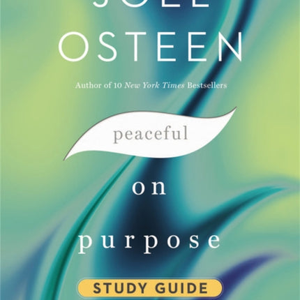 Peaceful on Purpose Study Guide: Secrets of a StressFree and Productive Life