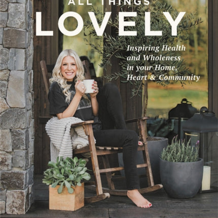 All Things Lovely: Inspiring Health and Wholeness