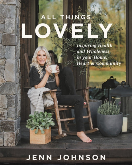 All Things Lovely: Inspiring Health and Wholeness